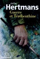 Couverture du livre « Guerre et térébenthine » de Stefan Hertmans aux éditions Gallimard