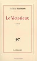 Couverture du livre « Le victorieux » de Jacques Audiberti aux éditions Gallimard