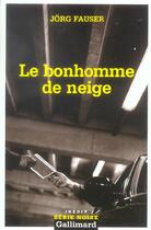 Couverture du livre « Le bonhomme de neige » de Jorg Fauser aux éditions Gallimard