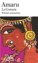 Couverture du livre « La centurie. poèmes amoureux de l'inde ancienne » de Amaru aux éditions Gallimard