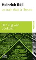 Couverture du livre « Le train était à l'heure/ der zug war punktlich » de Heinrich Boll aux éditions Folio