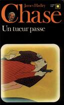 Couverture du livre « Un tueur passe » de James Hadley Chase aux éditions Gallimard