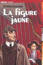 Couverture du livre « La figure jaune ; autres aventures de Sherlock Holmes » de Arthur Conan Doyle aux éditions Gallimard-jeunesse