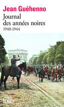 Couverture du livre « Journal des années noires (1940-1944) » de Jean Guehenno aux éditions Gallimard