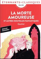 Couverture du livre « La morte amoureuse et autres nouvelles fantastiques » de Theophile Gautier aux éditions Flammarion
