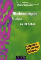 Couverture du livre « Mathématiques ; analyse en 30 fiches » de Daniel Fredon et Frederic Bertrand et Myriam Maumy-Bertrand aux éditions Dunod