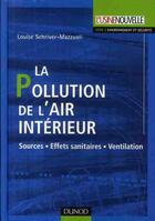 Couverture du livre « La pollution de l'air intérieur ; sources, effets sanitaires, ventilation » de Schriver-Mazzuoli L. aux éditions Dunod