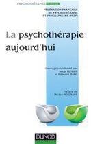 Couverture du livre « La psychothérapie aujourd'hui ? fondements, méthodes, applications (2e édition) » de Edmond Marc et Serge Ginger aux éditions Dunod