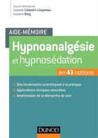 Couverture du livre « Aide-mémoire ; hypnoanalgésie et hypnosédation en 43 notions » de Isabelle Celestin-Lhopiteau et Antoine Bioy aux éditions Dunod