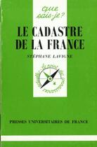 Couverture du livre « Le cadastre de la france qsj 3174 » de Lavigne S aux éditions Que Sais-je ?