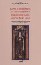 Couverture du livre « La vie et les miracles de la bienheureuse Isabelle de France, soeur de saint Louis » de Agnes D' Harcourt aux éditions Cerf