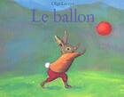 Couverture du livre « Le ballon » de Olga Lecaye et Gregoire Solotareff aux éditions Ecole Des Loisirs