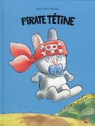 Couverture du livre « Pirate tétine » de Jean-Charles Sarrazin aux éditions Ecole Des Loisirs