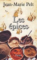 Couverture du livre « Les épices » de Jean-Marie Pelt aux éditions Fayard