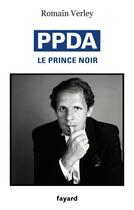 Couverture du livre « PPDA, le prince noir » de Romain Verley aux éditions Fayard