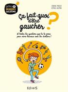 Couverture du livre « Ça fait quoi d'être gaucher ? » de Geraldine Maincent et Clemence Lallement aux éditions Fleurus