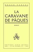 Couverture du livre « La caravane de Pâques » de Roger Vercel aux éditions Albin Michel