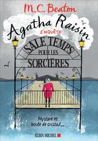 Couverture du livre « Agatha Raisin enquête Tome 9 : sale temps pour les sorcières » de M.C. Beaton aux éditions Albin Michel