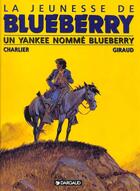 Couverture du livre « La jeunesse de Blueberry T.2 ; un yankee nommé Blueberry » de Jean Giraud et Jean-Michel Charlier aux éditions Dargaud