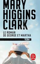 Couverture du livre « Le roman de George et Martha » de Mary Higgins Clark aux éditions Le Livre De Poche