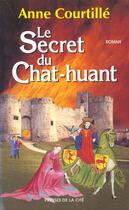 Couverture du livre « Le secret du chat-huant » de Anne Courtille aux éditions Presses De La Cite