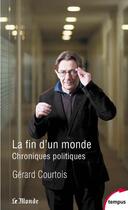 Couverture du livre « La fin d'un monde » de Gerard Courtois aux éditions Perrin