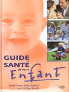 Couverture du livre « Guide Sante De Votre Enfant » de Helen Bedford et Gentils Rene et David Elliman aux éditions Solar