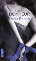 Couverture du livre « Le bonheur » de Denis Robert aux éditions Pocket