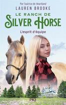 Couverture du livre « Le ranch de Silver Horse Tome 3 : l'esprit d'équipe » de Lauren Brooke aux éditions Pocket Jeunesse