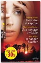 Couverture du livre « Héritière et captive ; une menace invisible ; en danger d'aimer » de Ann Major et Debbi Rawlins et Mary Lynn Baxter aux éditions Harlequin