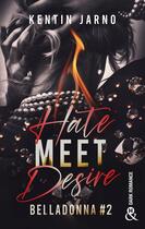 Couverture du livre « Belladonna Tome 2 : Hate Meet Desire » de Kentin Jarno aux éditions Harlequin