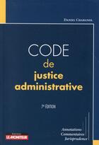 Couverture du livre « Code de justice administrative » de Daniel Chabanol aux éditions Le Moniteur