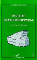 Couverture du livre « Parlons francoprovençal ; une langue méconnue » de Dominique Stich aux éditions Editions L'harmattan