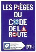 Couverture du livre « Les pièges du code de la route » de  aux éditions Ma