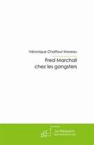 Couverture du livre « Fred : entre chiens et loups » de Veronique Chaffaut Moreau aux éditions Editions Le Manuscrit