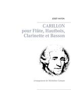 Couverture du livre « Carillon pour flûte, hautbois, clarinette et basson » de Josef Haydn aux éditions Books On Demand