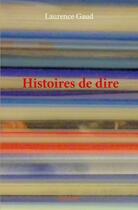 Couverture du livre « Histoires de dire » de Laurence Gaud aux éditions Edilivre