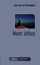 Couverture du livre « Mont Athos » de Jean-Louis De Montesquiou aux éditions Editions L'harmattan