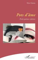 Couverture du livre « Pots d'âme : Petits poèmes cubistes » de Marc Giunta aux éditions L'harmattan