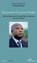 Couverture du livre « AFRIQUE LIBERTE : des pensées de Laurent Gbagbo ; quel message pour la réconciliation nationale en Côte d'Ivoire ? » de Claude Koudou aux éditions L'harmattan