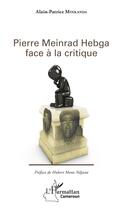 Couverture du livre « Pierre Meinrad Hebga face à la critique » de Alain-Patrice Minkanda aux éditions L'harmattan
