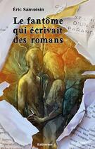 Couverture du livre « Le fantôme qui écrivait des romans » de Eric Sanvoisin aux éditions Balivernes