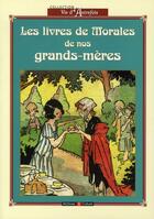 Couverture du livre « Les livres de morales de nos grands-mères » de  aux éditions Archives Et Culture