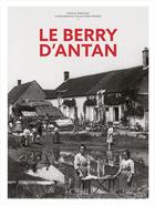 Couverture du livre « Le Berry d'antan » de Patrick Martinat aux éditions Herve Chopin