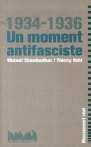 Couverture du livre « Un moment antifasciste ; 1934-1936 » de Thierry Hohl et Vincent Chambarlhac aux éditions La Ville Brule