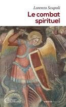 Couverture du livre « Le combat spirituel » de Lorenzo Scupoli aux éditions Artege