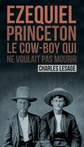 Couverture du livre « Ezequiel princeton, le cow-boy qui ne voulait pas mourir » de Lesage Charles aux éditions Editions In8