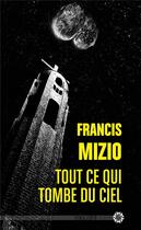Couverture du livre « Tout ce qui tombe du ciel » de Francis Mizio aux éditions Actusf