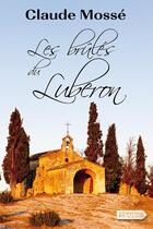 Couverture du livre « Les brûlés du Luberon » de Claude Mosse aux éditions Vdb