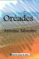 Couverture du livre « Oréades » de Antoine Silvestre aux éditions Angel Publications